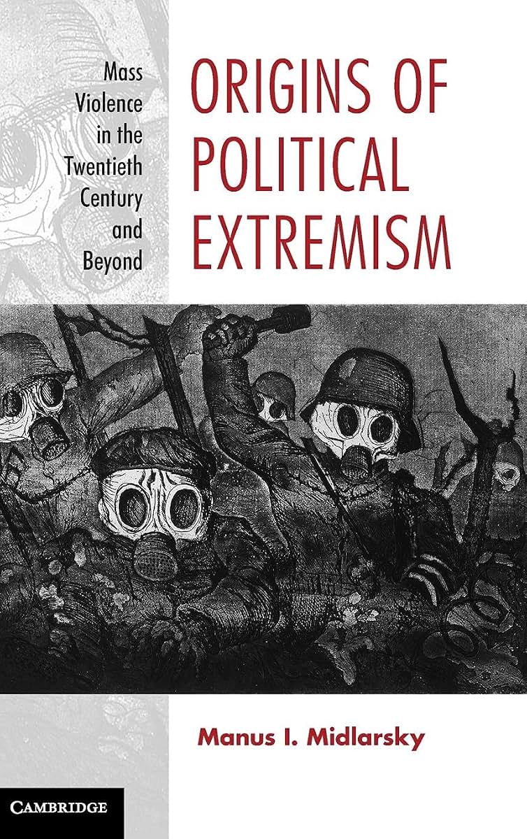 Origins of Political Extremism: Mass Violence in the Twentieth Century and Beyond