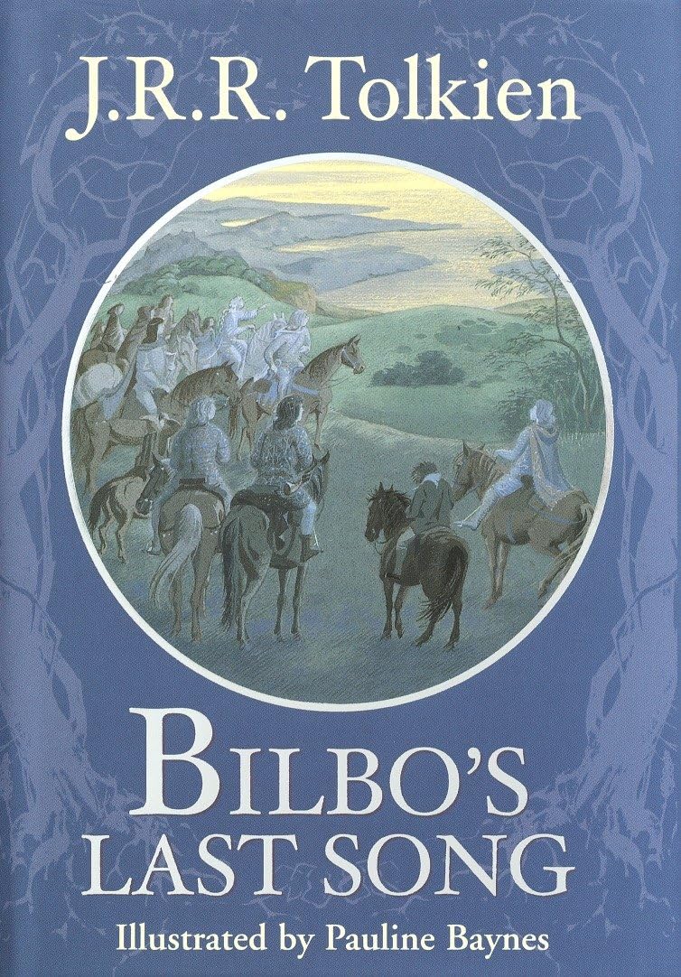 Bilbo's Last Song: (At the Grey Havens) by J. R. R. Tolkien
