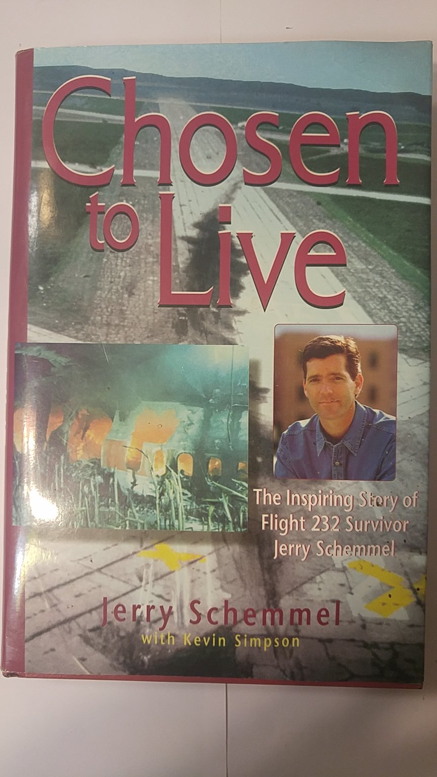 Chosen to Live: The Inspiring Story of Flight 232 Survivor Jerry Schemmel