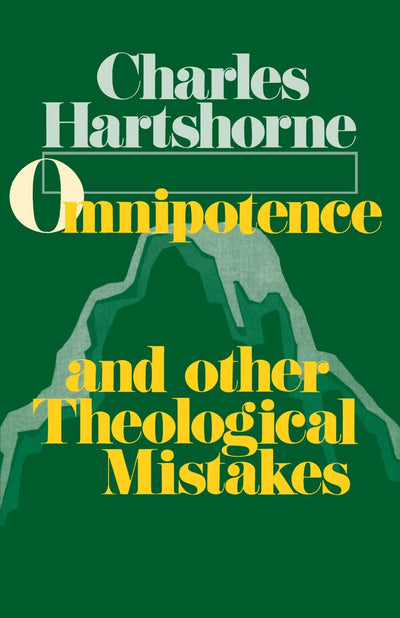 Omnipotence and Other Theological Mistakes by Hartshorne, Ch