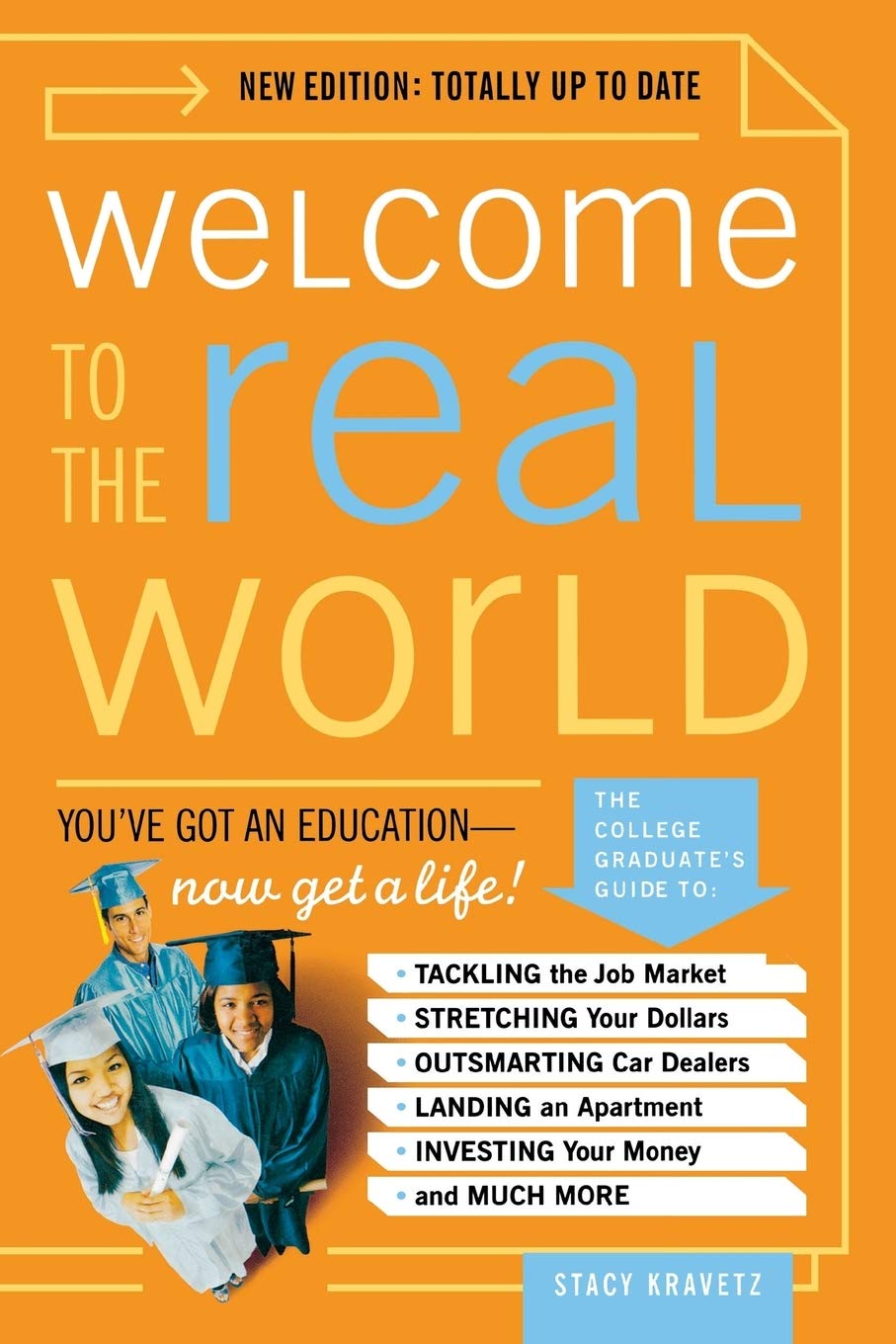 Welcome to the Real World: You Got an Education, Now Get a Life!