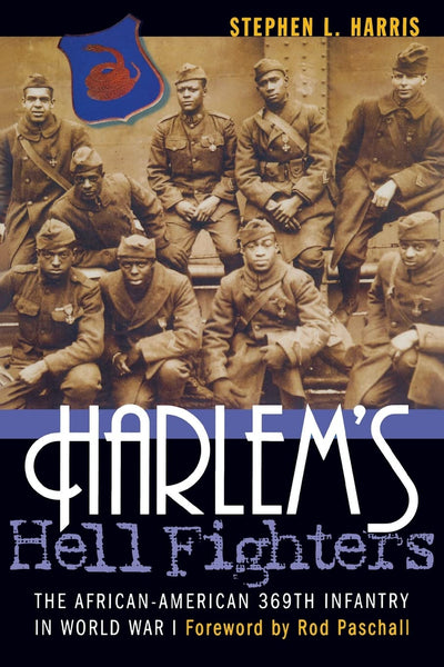 Harlem's Hell Fighters: The African-American 369th Infantry in World War I