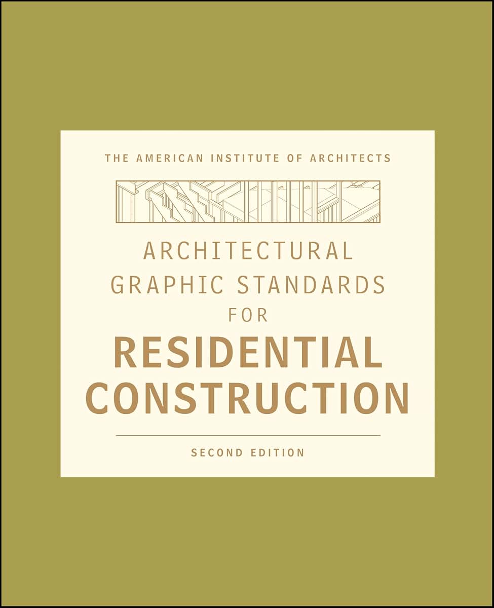 Architectural Graphic Standards for Residential Construction (Ramsey/Sleeper Architectural Graphic Standards Series)