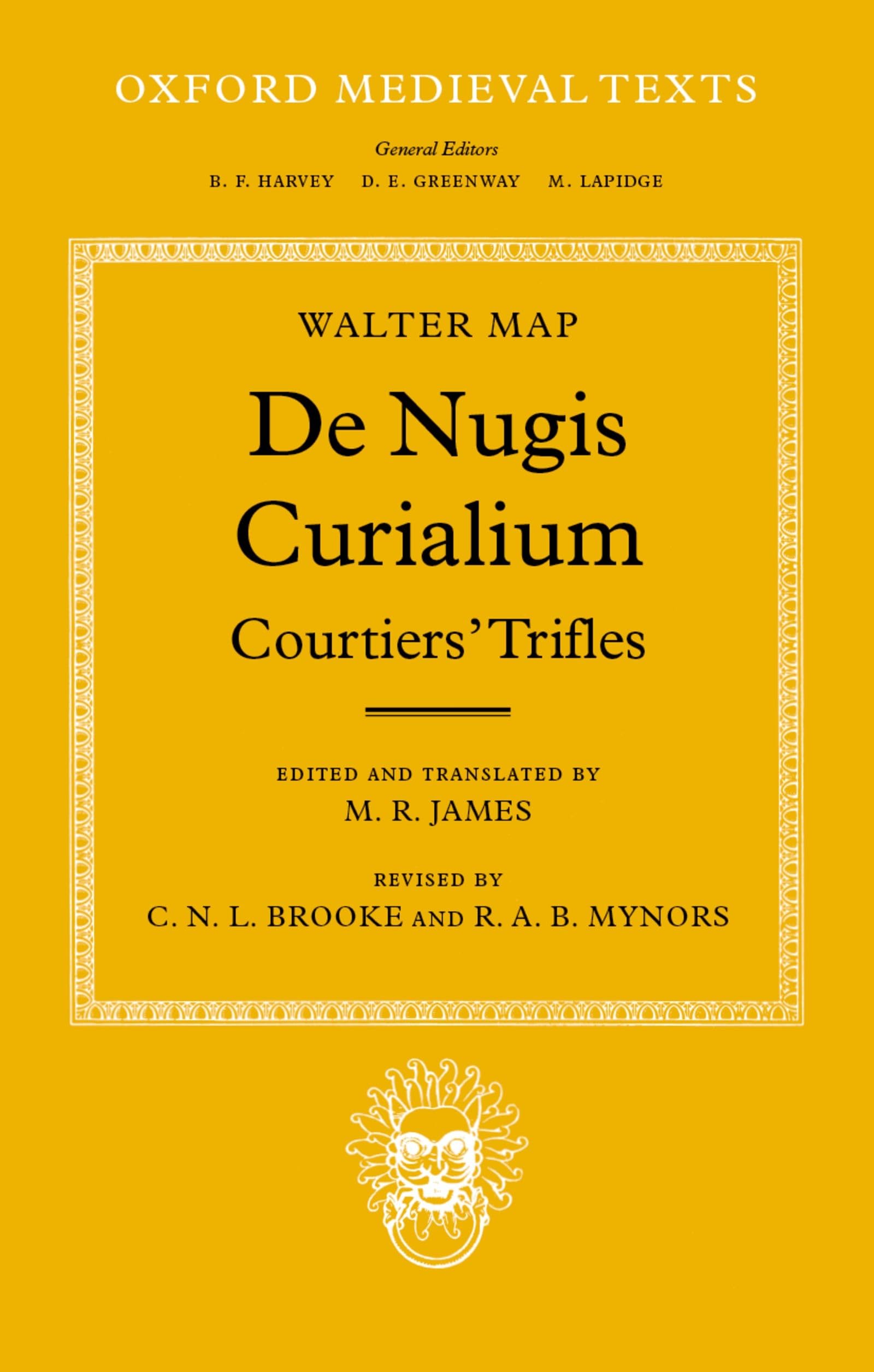De Nugis Curialium: Courtiers' Trifles (Oxford Medieval Texts)