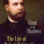 Giant in the Shadows: The Life of Robert T. Lincoln