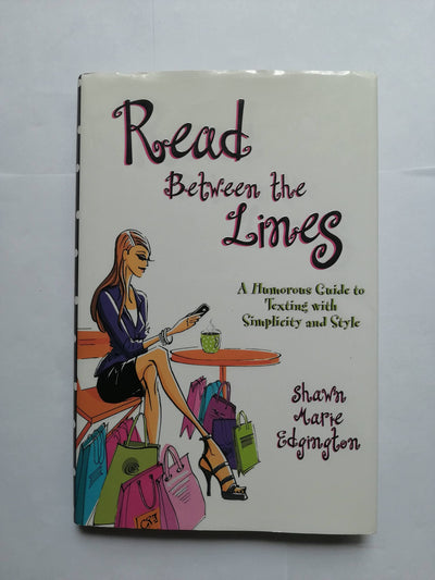 Read Between the Lines: A Humorous Guide to Texting with Simplicity and Style