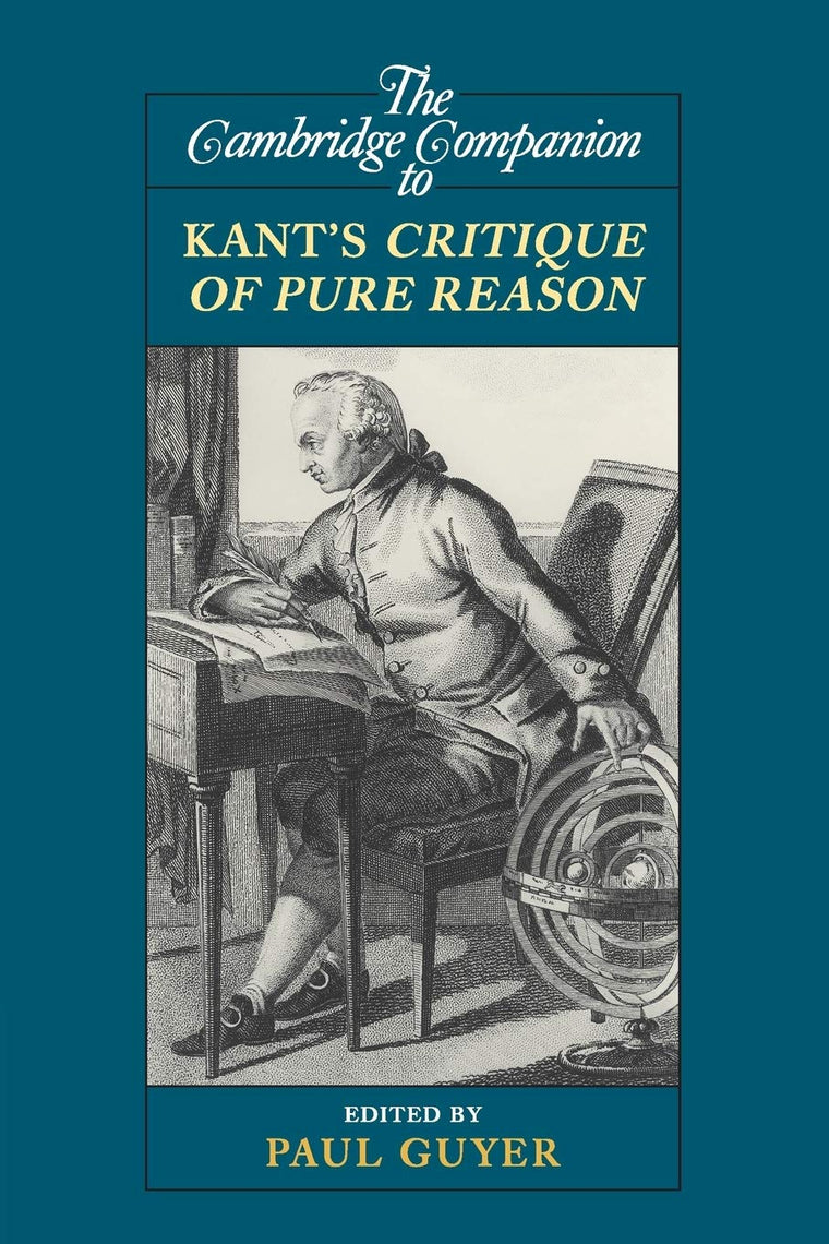 The Cambridge Companion to Kant's Critique of Pure Reason (Cambridge Companions to Philosophy)