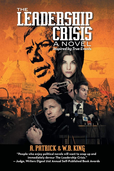 The Leadership Crisis: How America Lost the Middle East to Islamic Extremists - A novel inspired by true events from 1973 to 1981