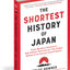 The Shortest History of Japan: From Mythical Origins to Pop Culture Powerhouse-The Global Drama of an Ancient Island Nation (The Shortest History Series)