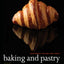 Baking and Pastry: Mastering the Art and Craft