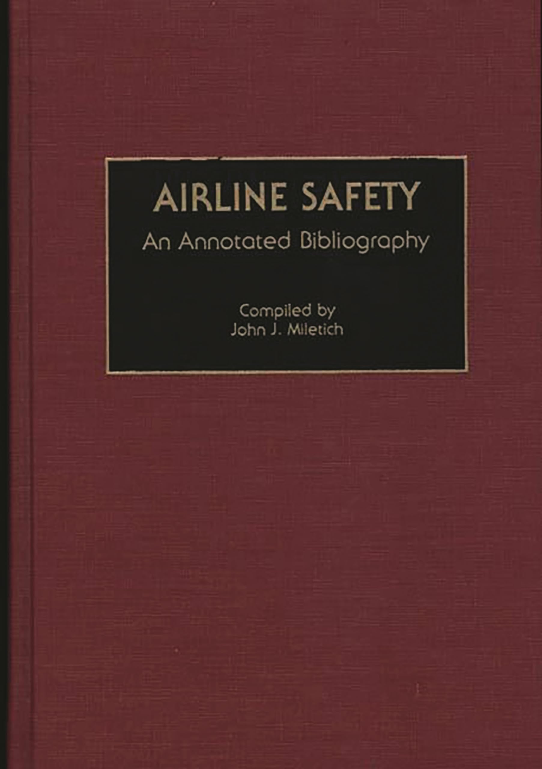 Airline Safety: An Annotated Bibliography (Bibliographies and Indexes in Psychology)