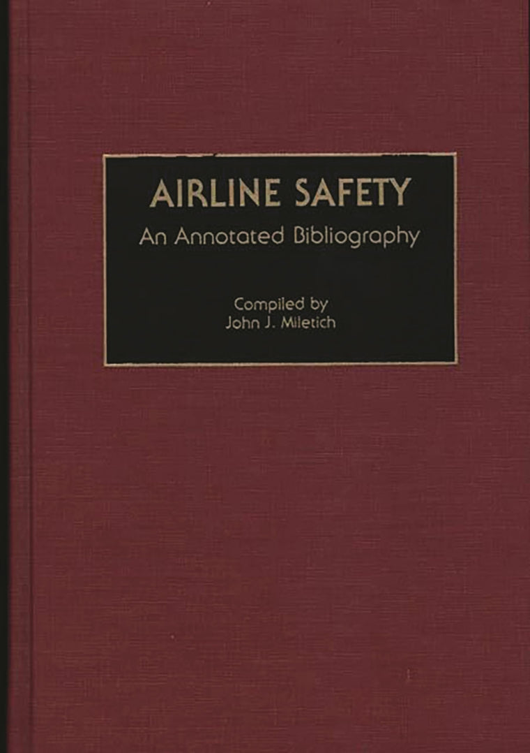 Airline Safety: An Annotated Bibliography (Bibliographies and Indexes in Psychology)