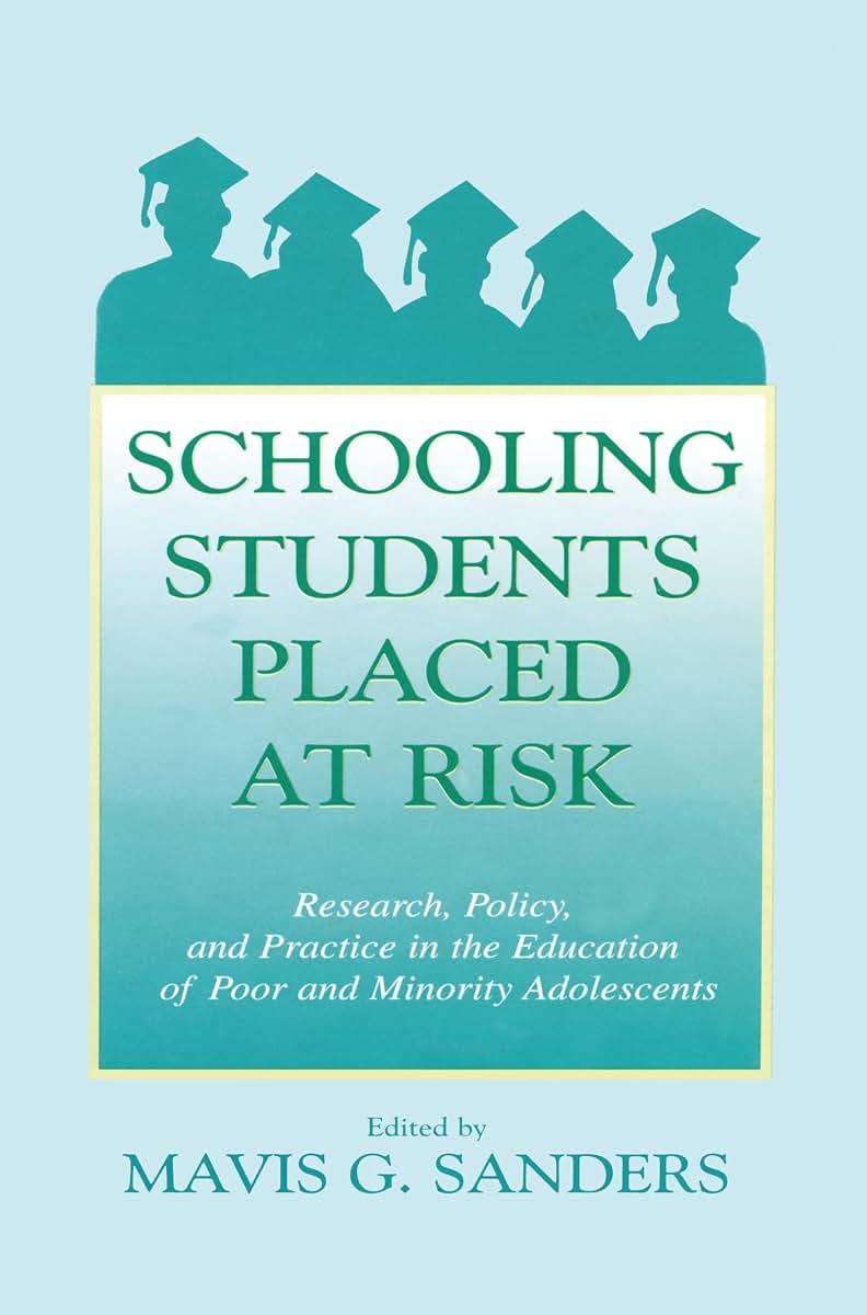 Schooling Students Placed at Risk: Research, Policy, and Practice in the Education of Poor and Minority Adolescents