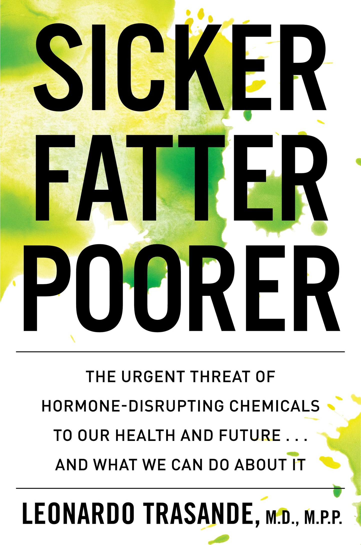 Sicker, Fatter, Poorer: The Urgent Threat of Hormone-Disrupt