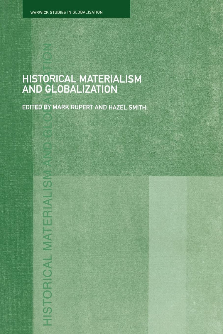 Historical Materialism and Globalisation (Routledge Studies in Globalisation)