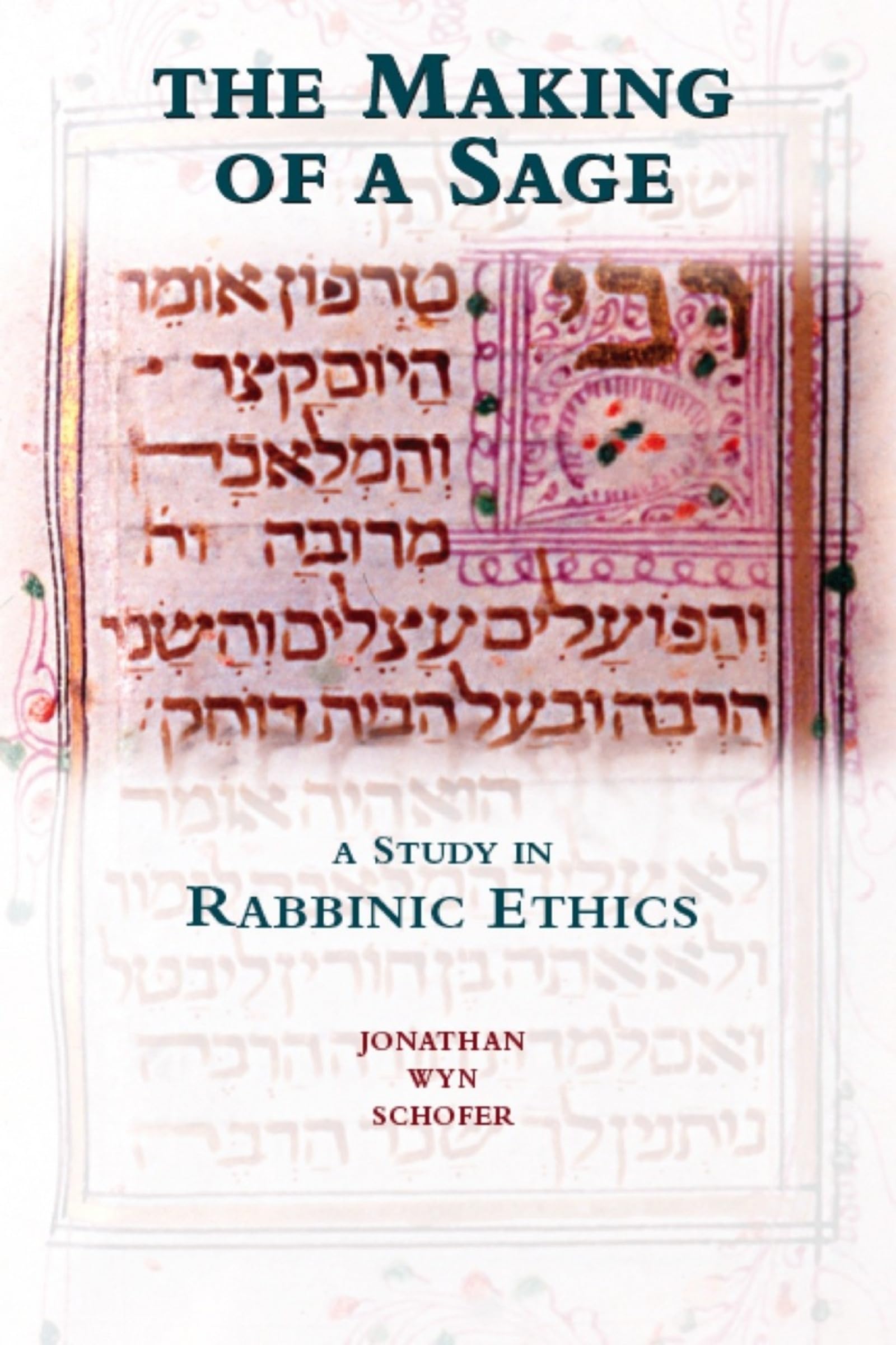 The Making of a Sage: A Study in Rabbinic Ethics