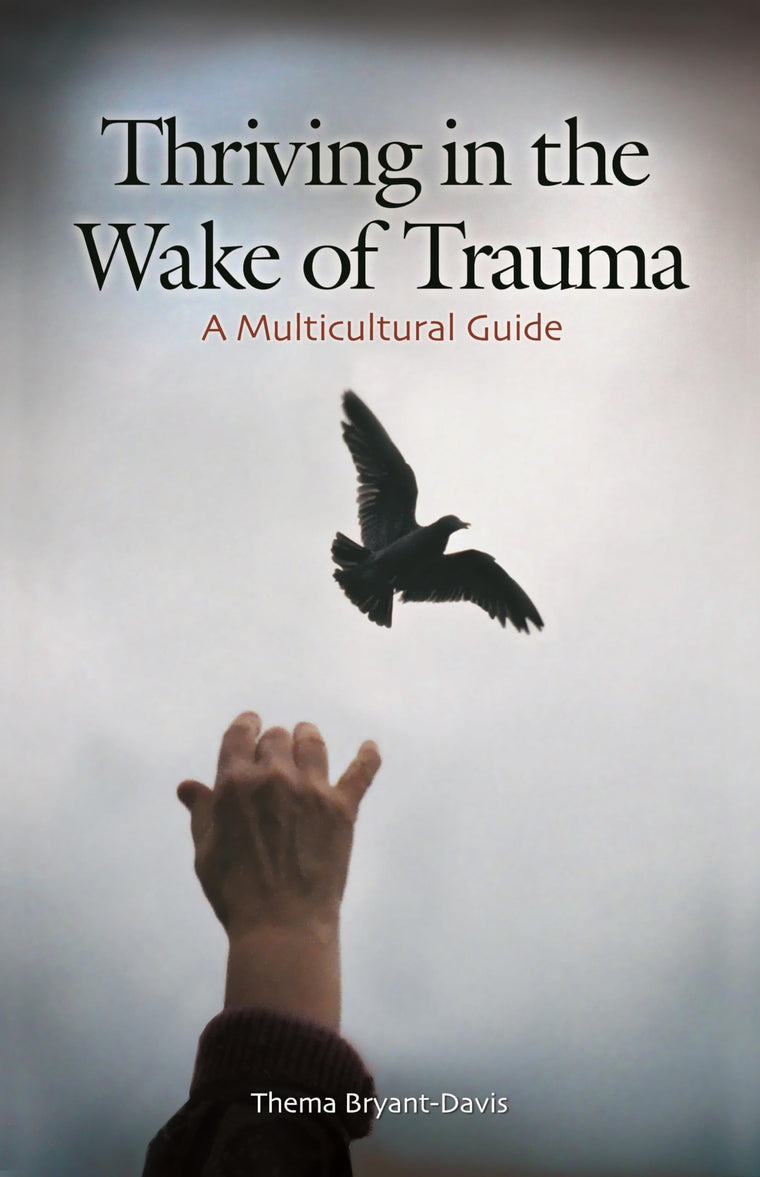 Thriving in the Wake of Trauma: A Multicultural Guide (International Contributions in Psychology)