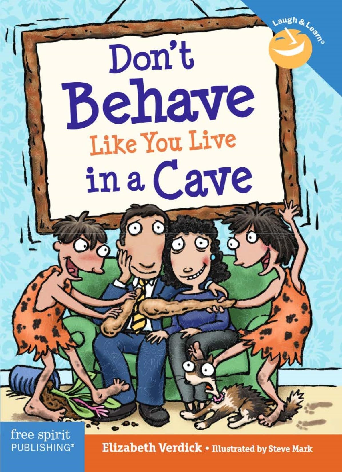 Don't Behave Like You Live in a Cave (Laugh & Learn)