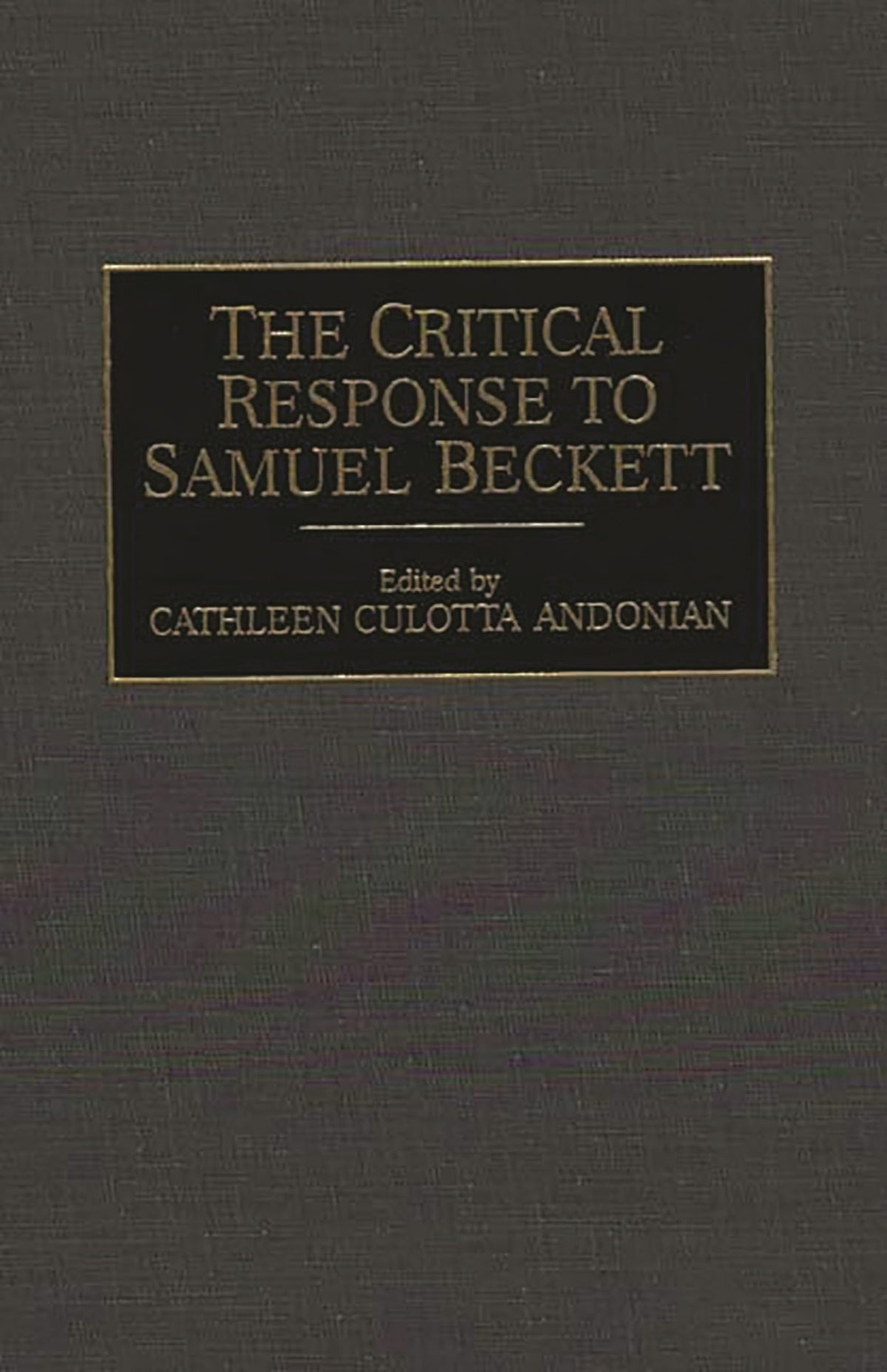 The Critical Response to Samuel Beckett (Critical Responses in Arts and Letters)