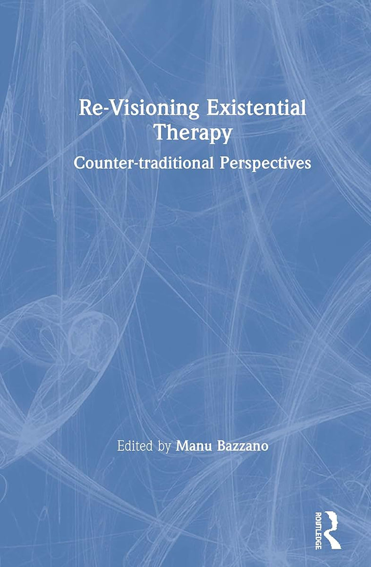 Re-Visioning Existential Therapy: Counter-traditional Perspectives