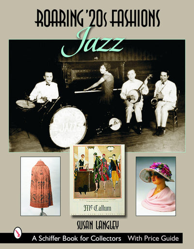 Roaring 20s Fashions: Jazz (Schiffer Book for Collectors)