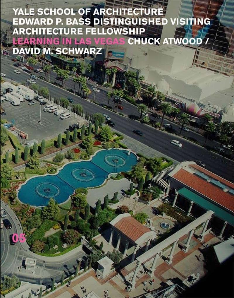 Learning in Las Vegas (Edward P. Bass Distinguished Visiting Architecture Fellowship)
