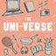 The Ultimate University Survival Guide: The Uni-Verse