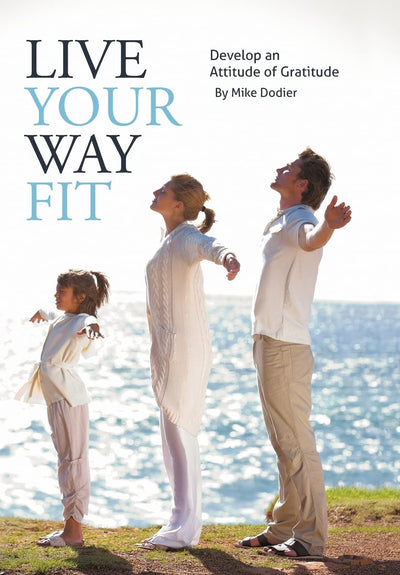 Live Your Way Fit: Develop an Attitude of Gratitude