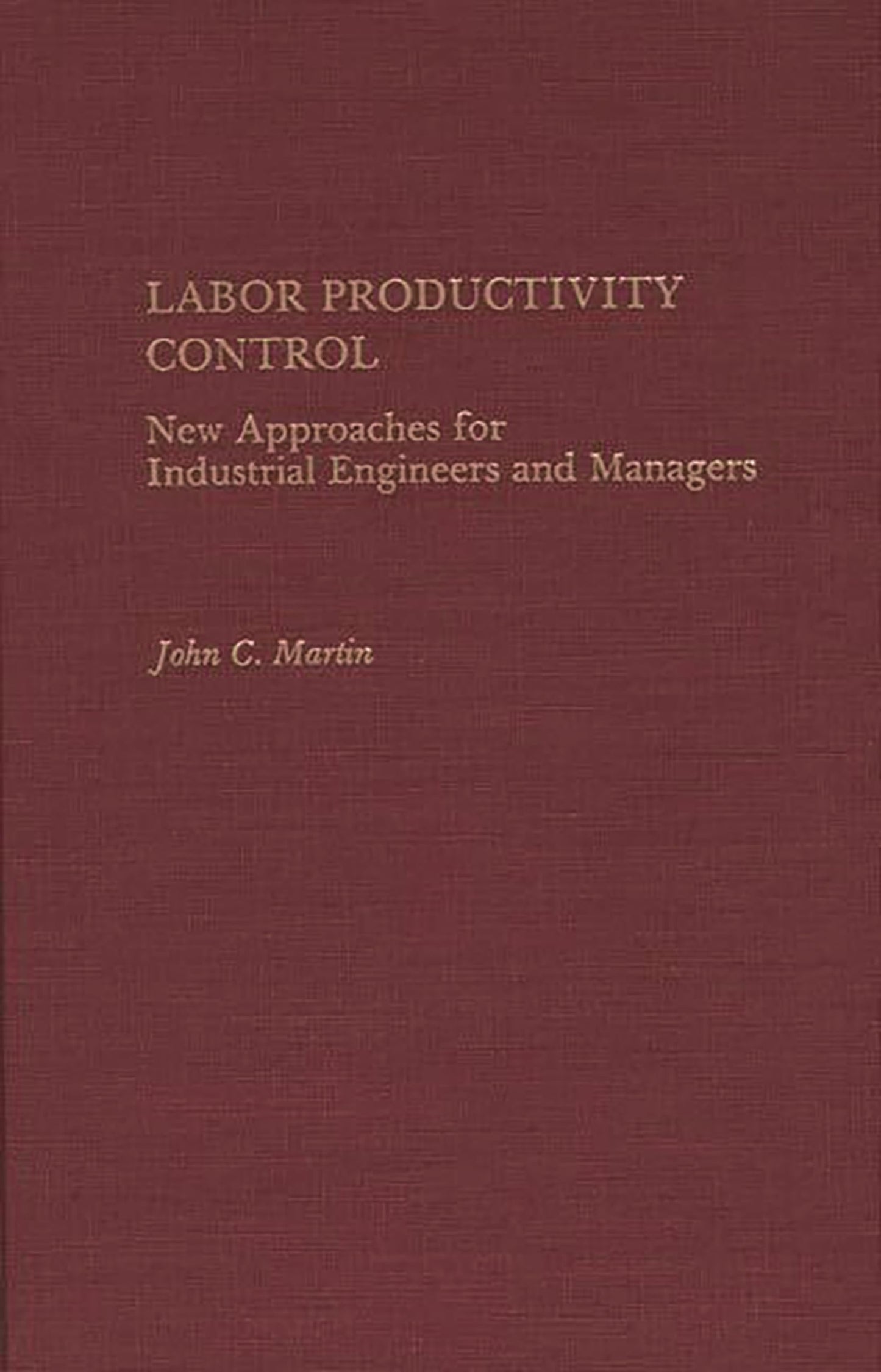 Labor Productivity Control: New Approaches for Industrial Engineers and Managers