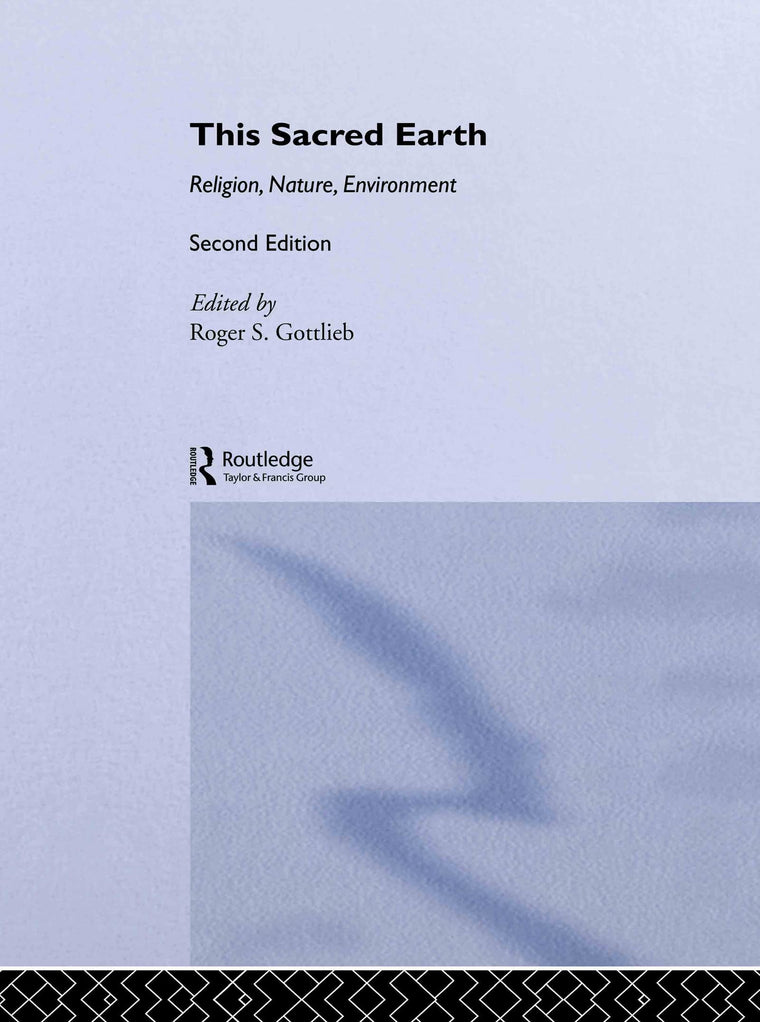This Sacred Earth: Religion, Nature, Environment