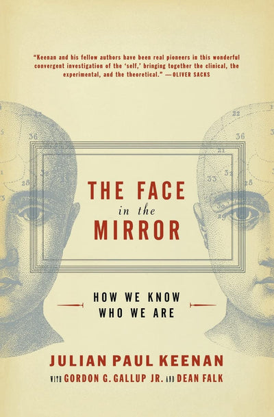 The Face in the Mirror: How We Know Who We Are