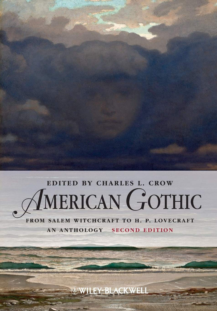 American Gothic: An Anthology from Salem Witchcraft to H. P. Lovecraft (Blackwell Anthologies)