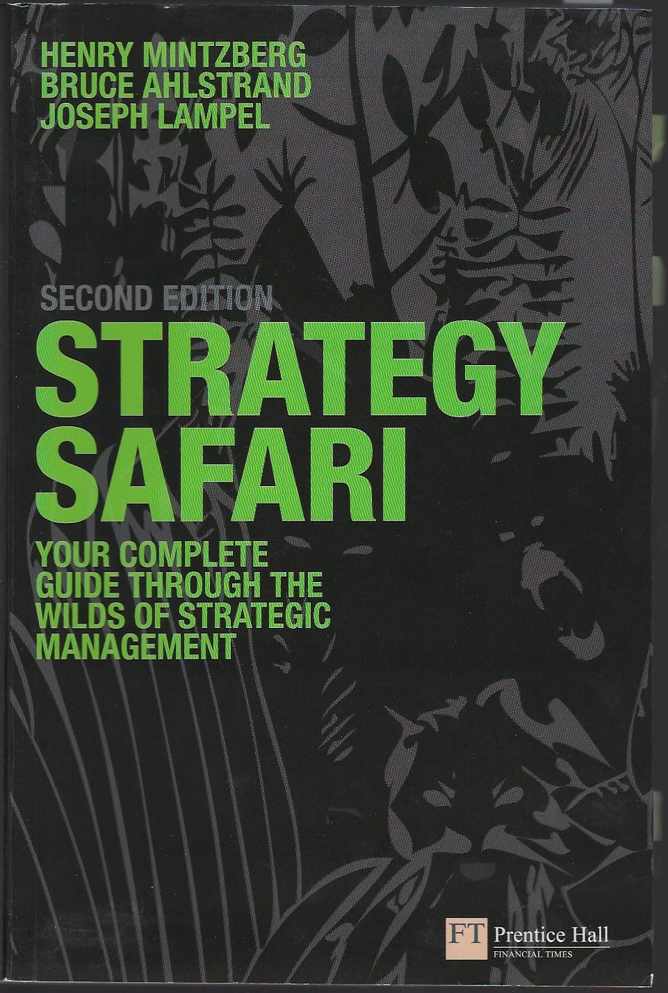 Strategy Safari: The complete guide through the wilds of strategic management (2nd Edition)