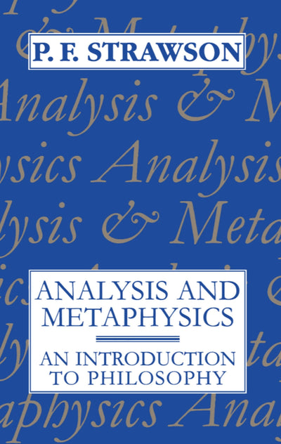 Analysis and Metaphysics: An Introduction to Philosophy by S