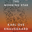 The Morning Star: A Novel by Knausgaard, Karl Ove