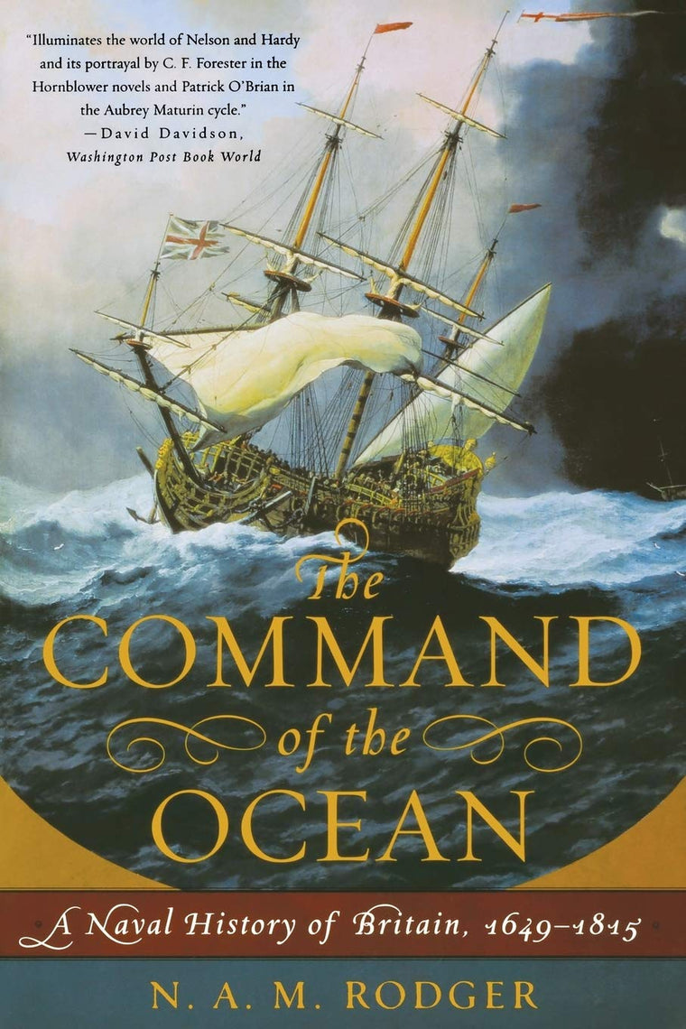 The Command of the Ocean: A Naval History of Britain, 1649-1