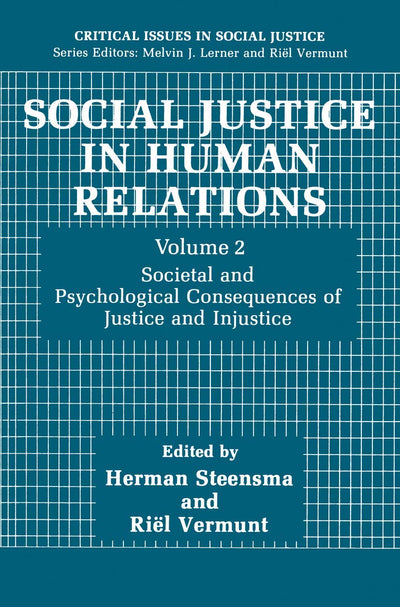 Social Justice in Human Relations Volume 2: Societal and Psychological Consequences of Justice and Injustice (Critical Issues in Social Justice)