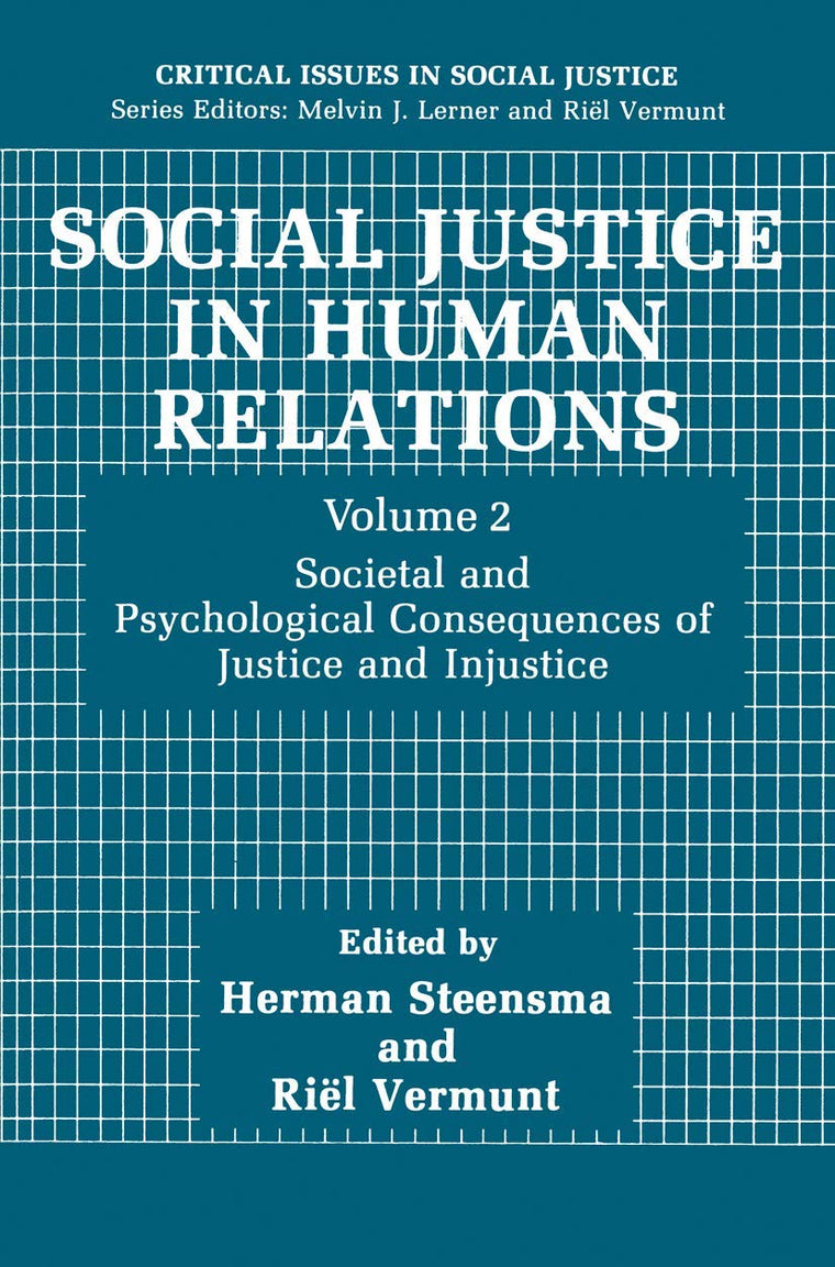 Social Justice in Human Relations Volume 2: Societal and Psychological Consequences of Justice and Injustice (Critical Issues in Social Justice)
