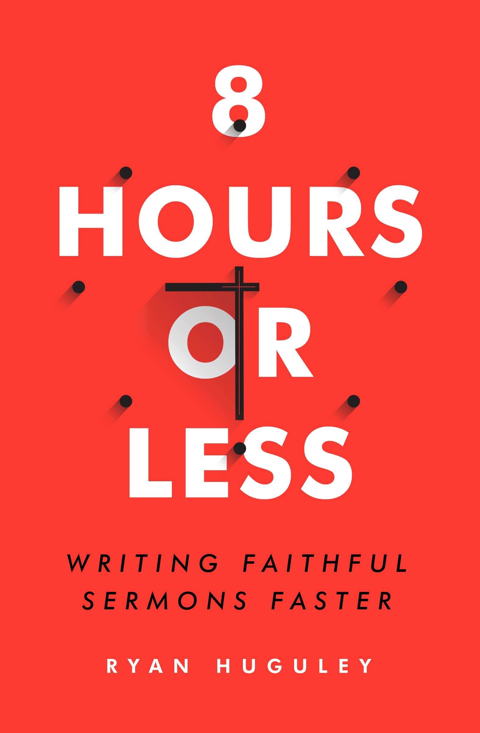 8 Hours or Less: Writing Faithful Sermons Faster
