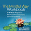 The Mindful Way Workbook: An 8-Week Program to Free Yourself from Depression and Emotional Distress