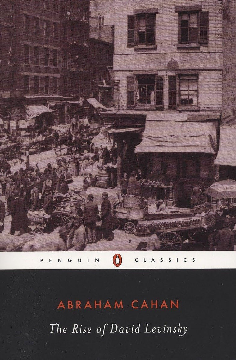 The Rise of David Levinsky (Penguin Classics)