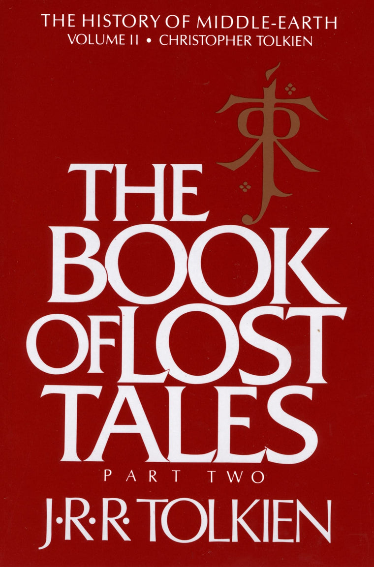 The Book Of Lost Tales: Part Two (History of Middle-earth, 2)