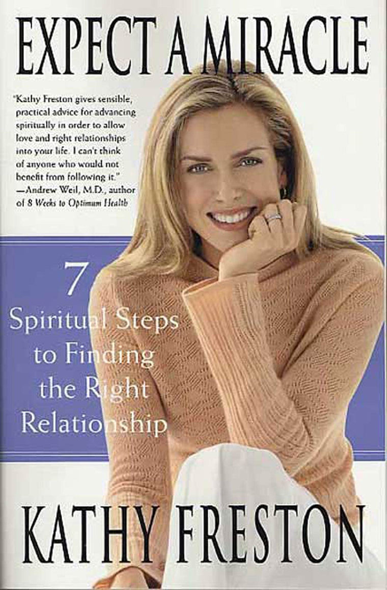 Expect a Miracle: 7 Spiritual Steps to Finding the Right Relationship