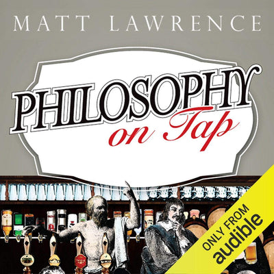Philosophy on Tap: Pint-Sized Puzzles for the Pub Philosopher