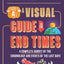 A Visual Guide to the End Times: A Complete Survey of the Chronology and Events of the Last Days