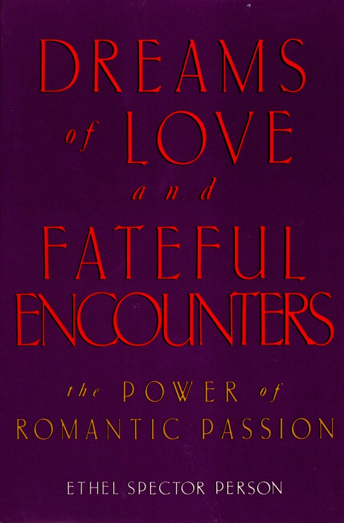 Dreams of Love and Fateful Encounters: The Power of Romantic Passion