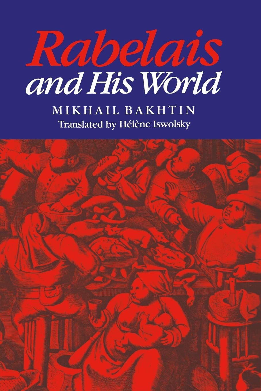 Rabelais and His World by Mikhail Bakhtin