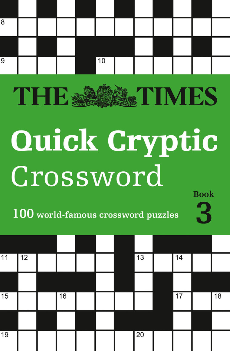 The Times Quick Cryptic Crossword book 3: 100 Challenging Quick Cryptic Crosswords from The Times (Times Crosswords)