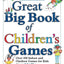 Great Big Book of Children's Games: Over 450 Indoor & Outdoor Games for Kids, Ages 3-14