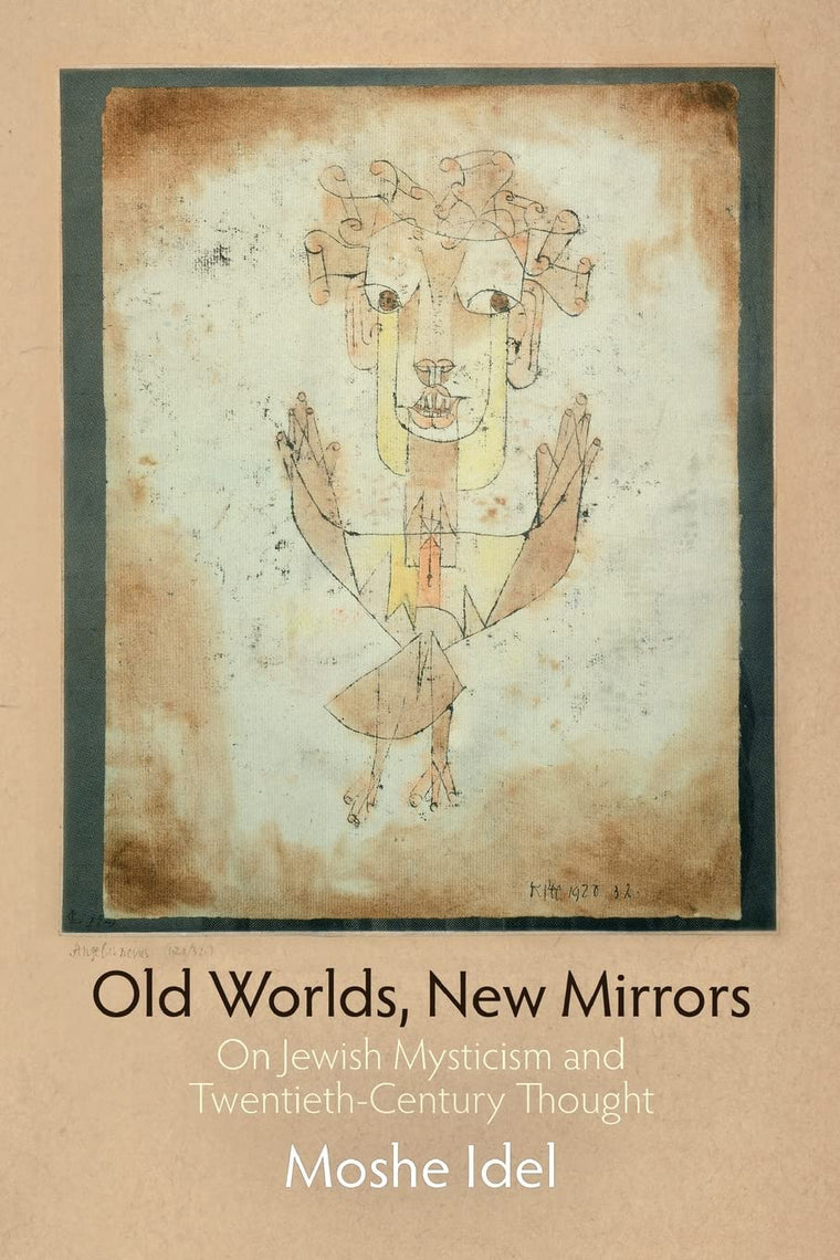 Old Worlds, New Mirrors: On Jewish Mysticism and Twentieth-Century Thought (Jewish Culture and Contexts)